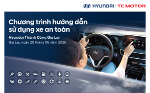 CHƯƠNG TRÌNH HƯỚNG DẪN SỬ DỤNG XE AN TOÀN THÁNG 06/2026