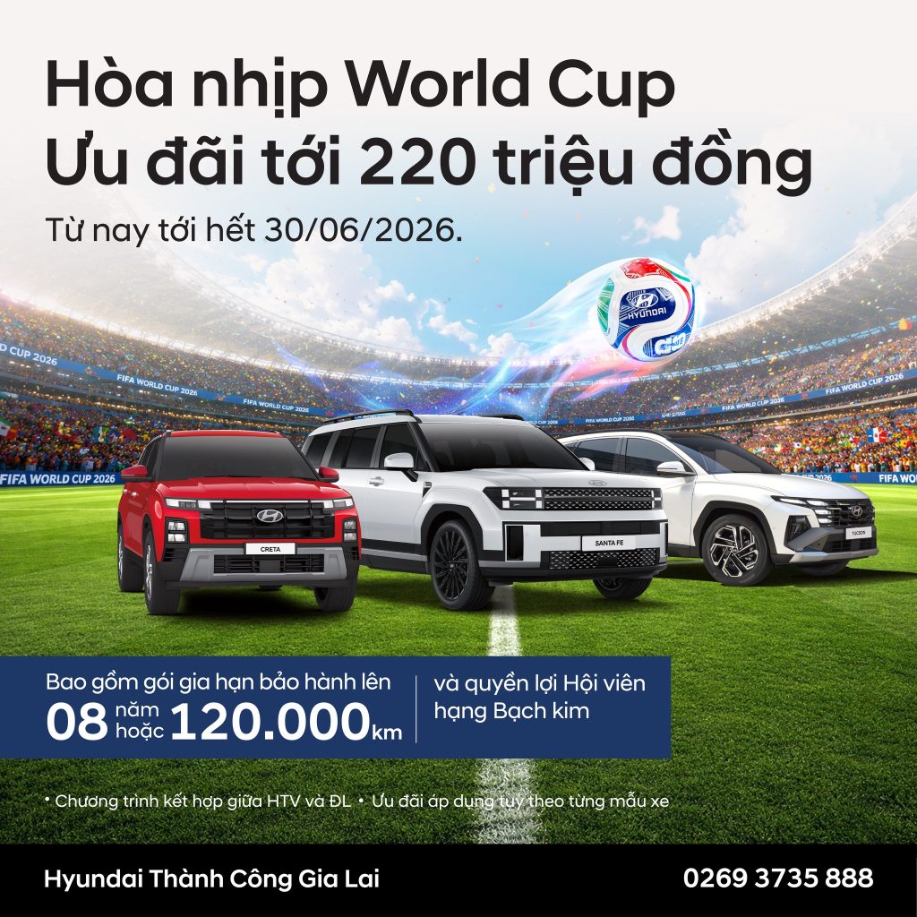 Hòa Nhịp World Cup 2026 – Ưu Đãi Lên Đến 220 Triệu Đồng Khi Mua Xe Hyundai